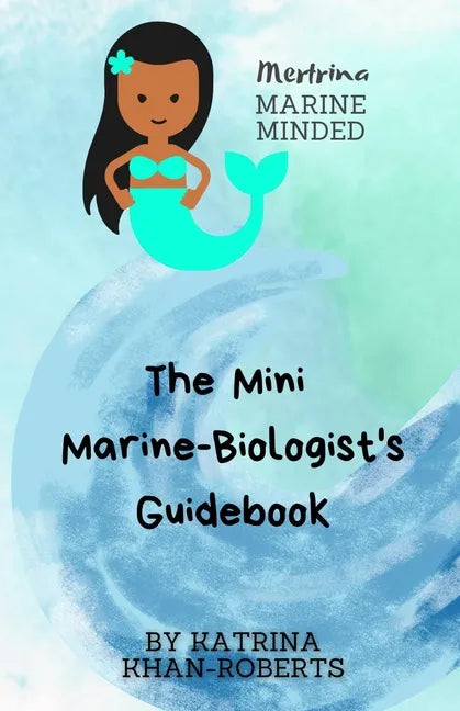 Mertrina Marine Minded - The Mini Marine-Biologist's Guidebook - Paperback