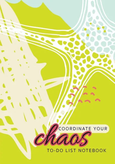Coordinate Your Chaos To-Do List Notebook: 120 Pages Lined Undated To-Do List Organizer with Priority Lists (Medium A5 - 5.83X8.27 - Blue, Cream, and - Paperback