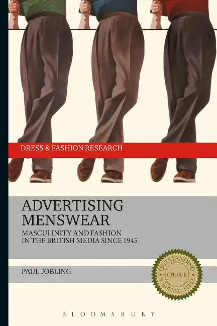 Advertising Menswear: Masculinity and Fashion in the British Media since 1945 - Paperback