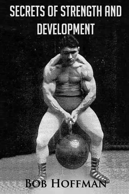 Secrets of Strength and Development: (Original Version, Restored) - Paperback