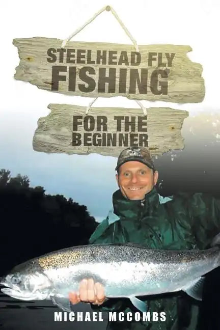 Steelhead Fly-Fishing for the Beginner - Paperback