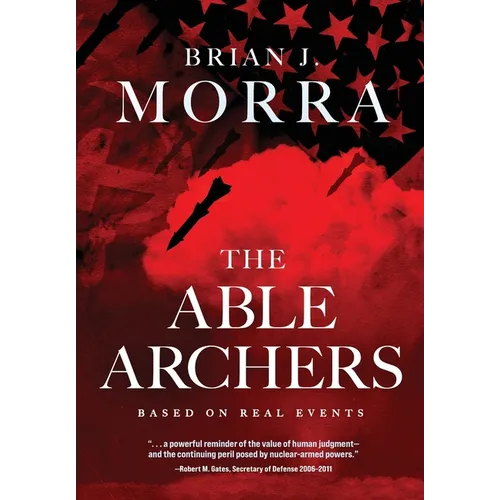 The Able Archers: A Cold War Spy Thriller - Hardcover