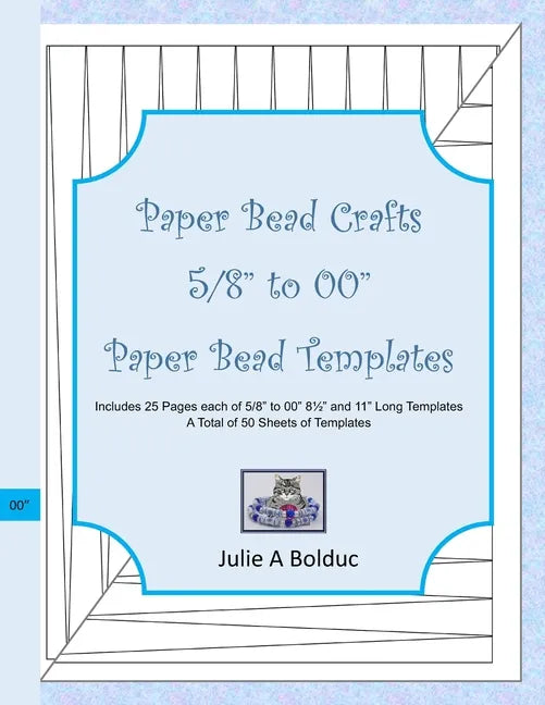 Paper Bead Crafts 5/8" to 00" Paper Bead Templates: Includes 25 Pages each of 5/8" to 00", 81/2" and 11" Long Templates - Paperback