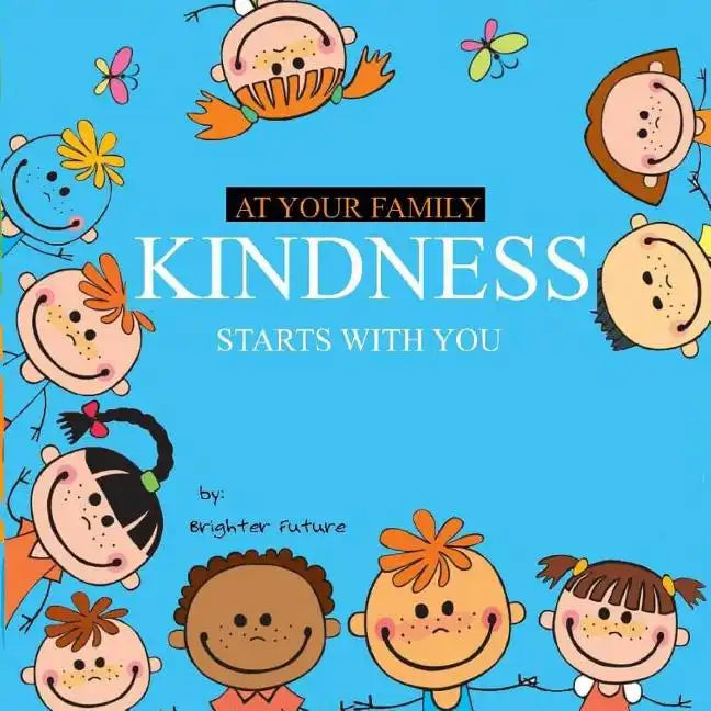Kindness Starts With You - At Your Family - Paperback