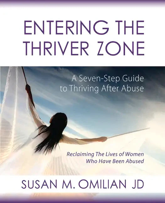 Entering the Thriver Zone: A Seven-Step Guide to Thriving After Abuse - Paperback