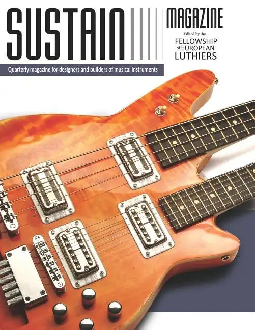 Sustain 1: A quarterly magazine for luthiers - Paperback