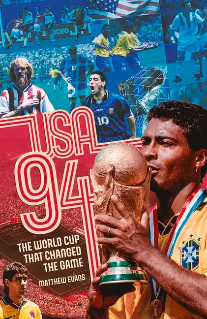 USA 94: World Cup That Changed the Game, the - Hardcover