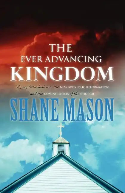 The Ever Advancing Kingdom - Paperback
