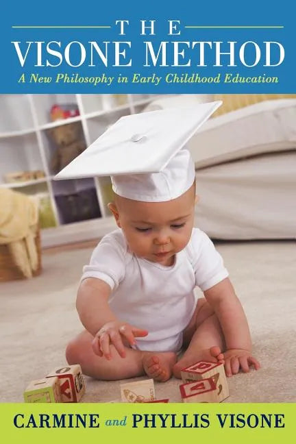 The Visone Method: A New Philosophy in Early Childhood Education - Paperback