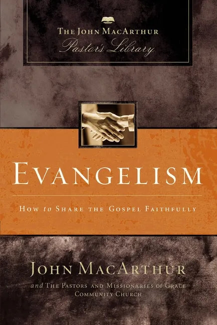 Evangelism: How to Share the Gospel Faithfully - Paperback