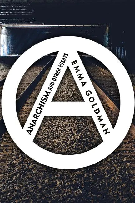Anarchism and Other Essays - Paperback