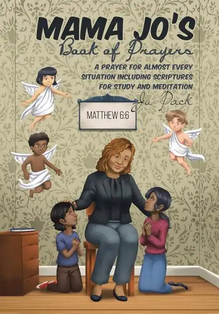 MAMA JO'S Book of Prayers: A Prayer for Almost Every Situation Including Scriptures for Study and Meditation - Hardcover