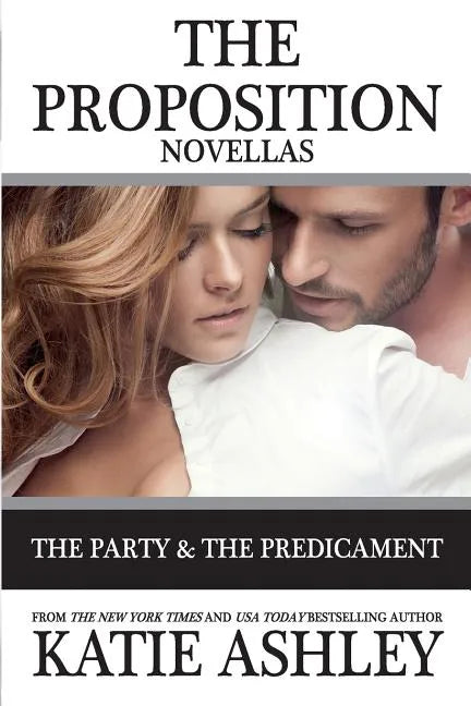 The Proposition Series Novellas: The Party and Predicament - Paperback
