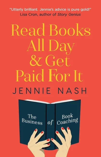 Read Books All Day and Get Paid For It: The Business of Book Coaching - Paperback