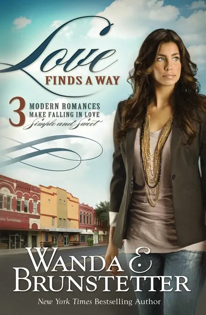 Love Finds a Way: 3 Modern Romances Make Falling in Love Simple and Sweet - Paperback