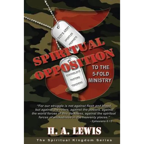 Spiritual Opposition to the Five Fold Ministry - Paperback