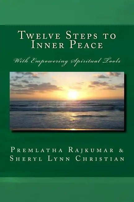 Twelve Steps to Inner Peace (b&w): With Empowering Spiritual Tools - Paperback
