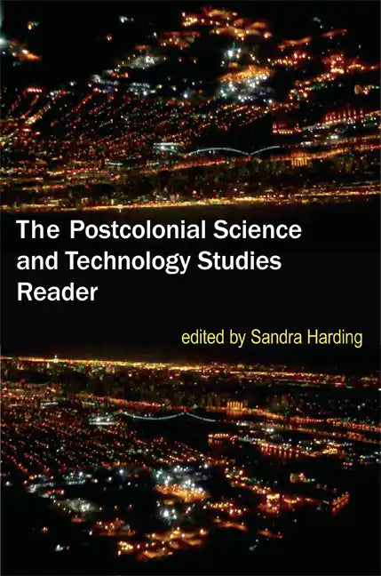 The Postcolonial Science and Technology Studies Reader - Paperback