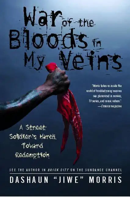 War of the Bloods in My Veins: A Street Soldier's March Toward Redemption - Paperback