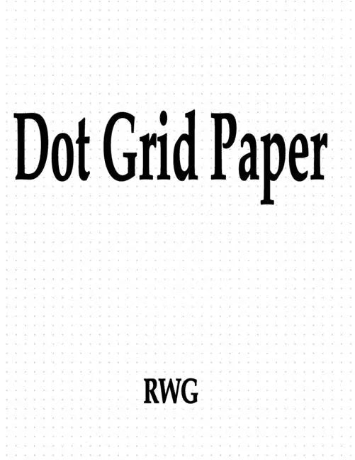 Dot Grid Paper: 150 Pages 8.5" X 11" - Paperback