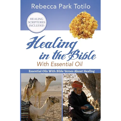 Healing In The Bible With Essential Oil - Paperback