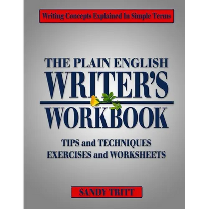 The PLAIN ENGLISH Writer's Workbook: Writing Concepts Explained in Simple Terms - Paperback