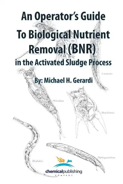 An Operator's Guide to Biological Nutrient Removal (BNR) in the Activated Sludge Process - Paperback