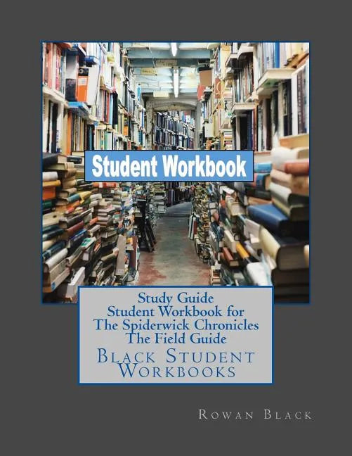 Study Guide Student Workbook for The Spiderwick Chronicles The Field Guide: Black Student Workbooks - Paperback