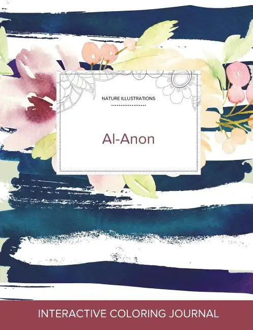 Adult Coloring Journal: Al-Anon (Nature Illustrations, Nautical Floral) - Paperback