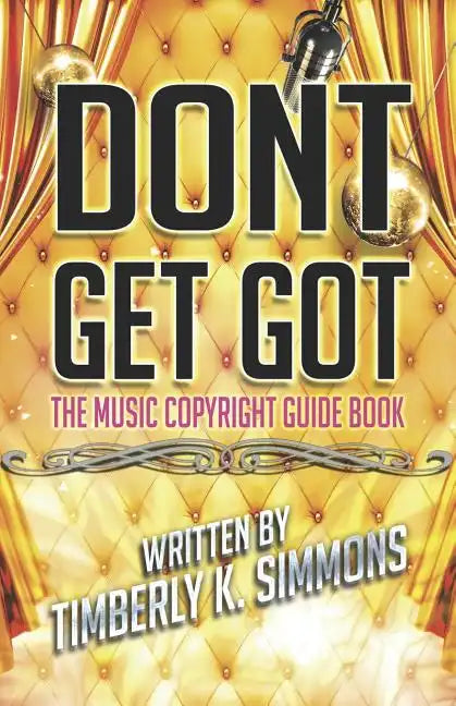 Don't Get Got: The Music Copyright Guidebook - Paperback