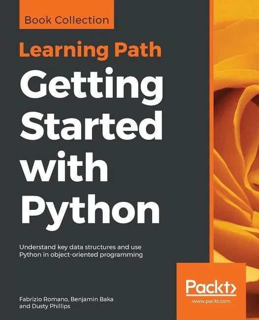 Getting Started with Python: Understand key data structures and use Python in object-oriented programming - Paperback