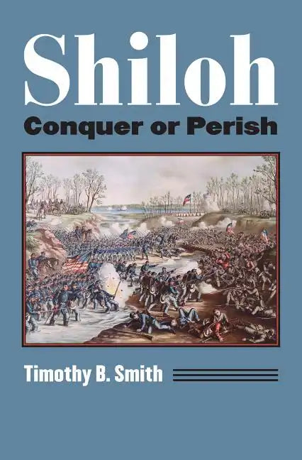 Shiloh: Conquer or Perish - Paperback