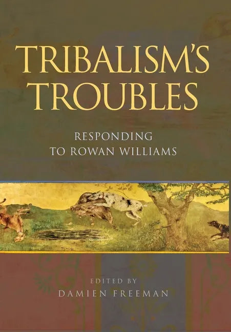 Tribalism's Troubles: Responding to Rowan Williams - Hardcover
