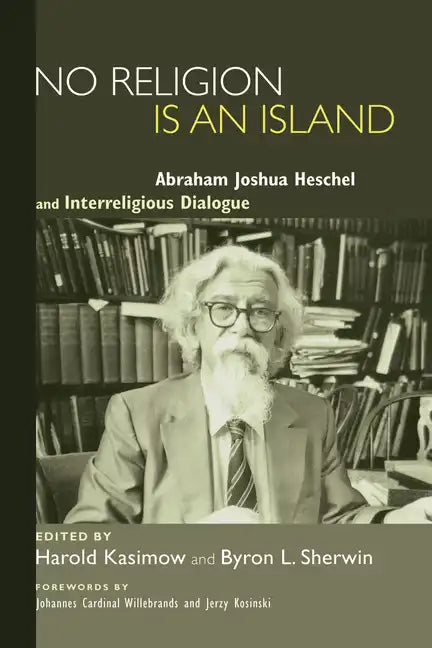 No Religion Is an Island: Abraham Joshua Heschel and Interreligious Dialogue - Paperback