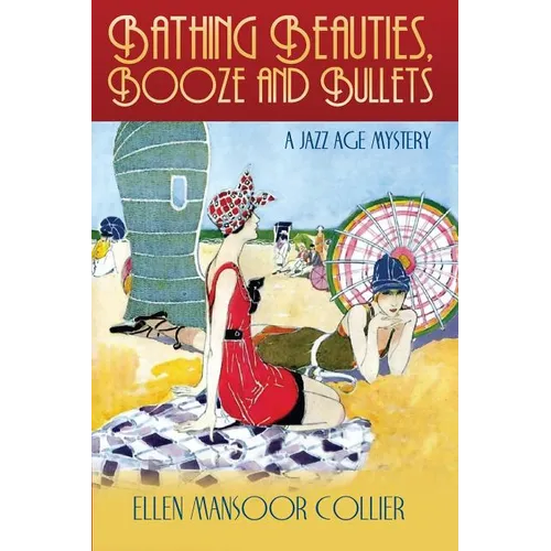 Bathing Beauties, Booze and Bullets - Paperback