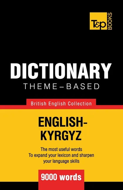 Theme-based dictionary British English-Kyrgyz - 9000 words - Paperback