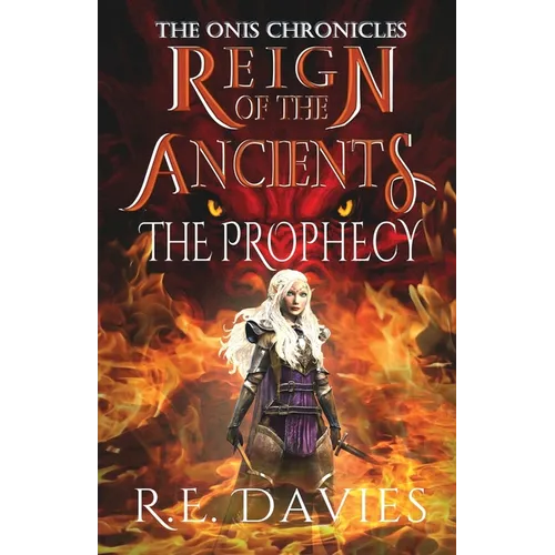 Reign of the Ancients: Part 1: The Prophecy - Paperback