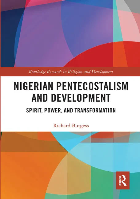 Nigerian Pentecostalism and Development: Spirit, Power, and Transformation - Paperback