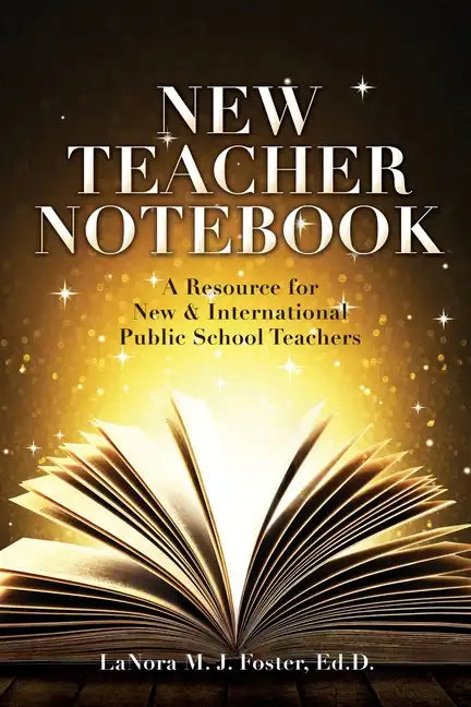 New Teacher Notebook: A Resource for New & International Public School Teachers - Paperback