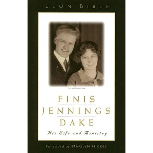 Finis Jennings Dake: His Life and Ministry - Hardcover