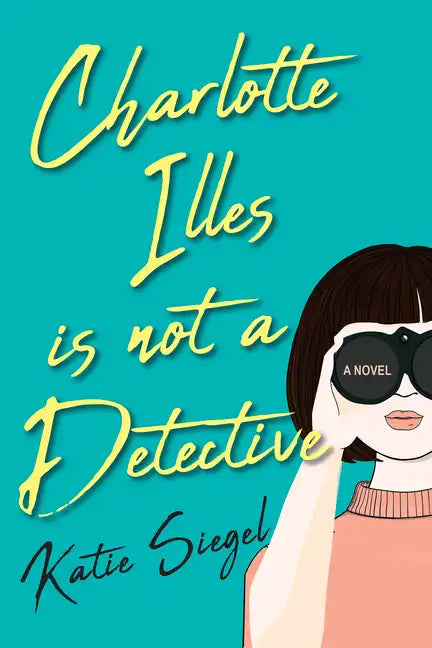 Charlotte Illes Is Not a Detective: A Modern and Witty Mystery - Paperback