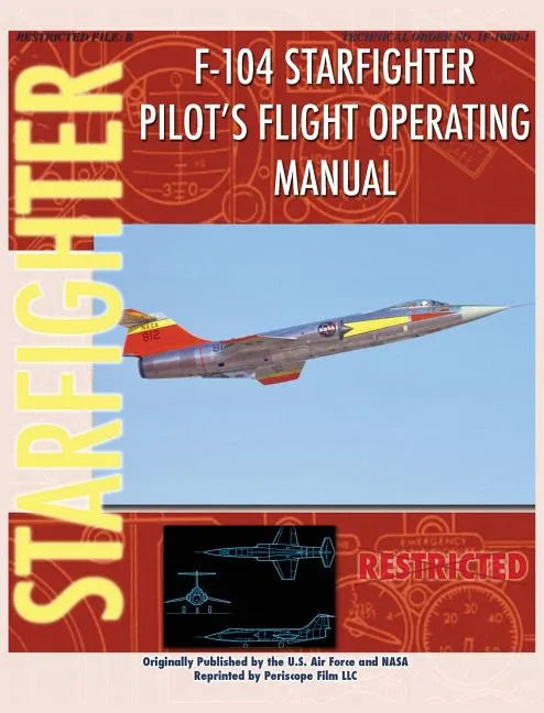 F-104 Starfighter Pilot's Flight Operating Instructions - Hardcover