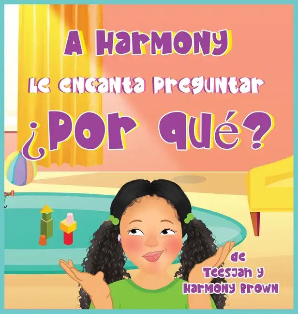 A Harmony Le encanta Preguntar ¿Por qué? - Hardcover