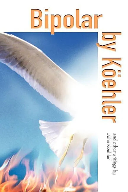 Bipolar by Koehler: And Other Writings - Paperback