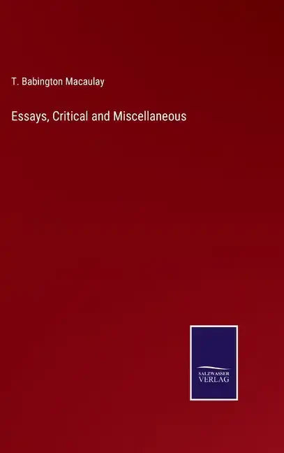 Essays, Critical and Miscellaneous - Hardcover