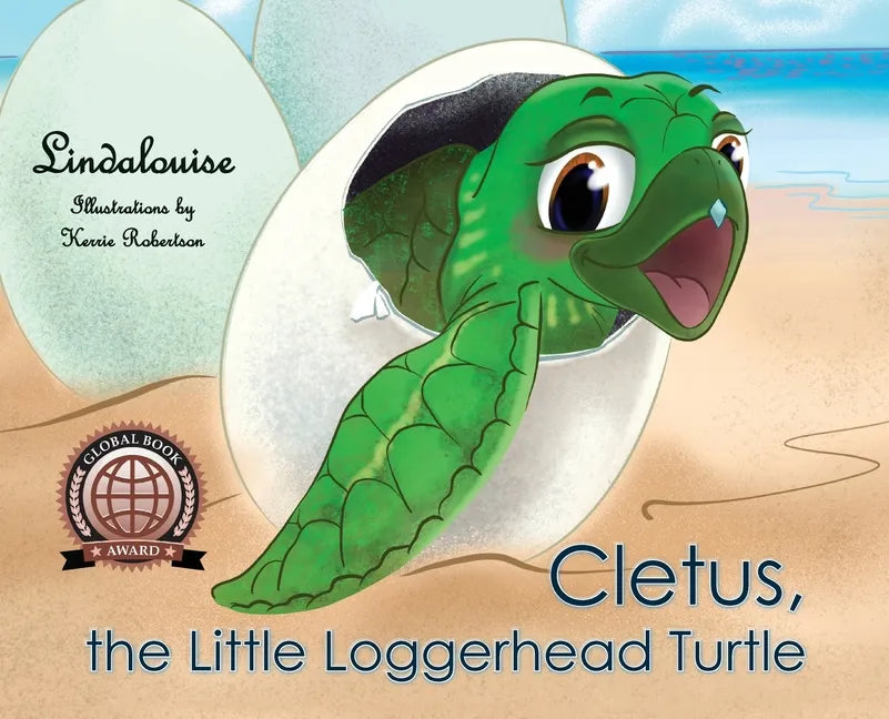 Cletus, the Little Loggerhead Turtle: The Beginning Adventure - Hardcover