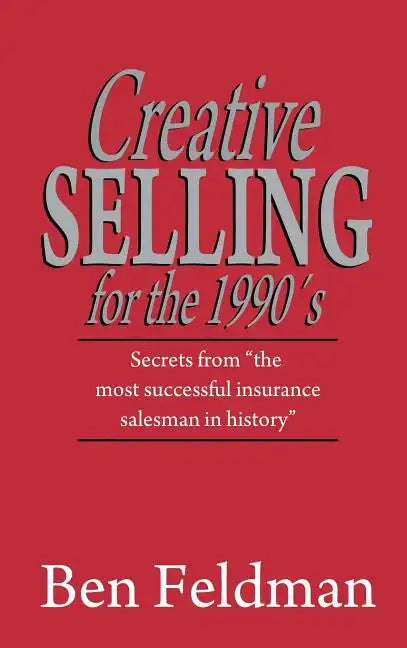 Creative Selling for the 1990's - Hardcover