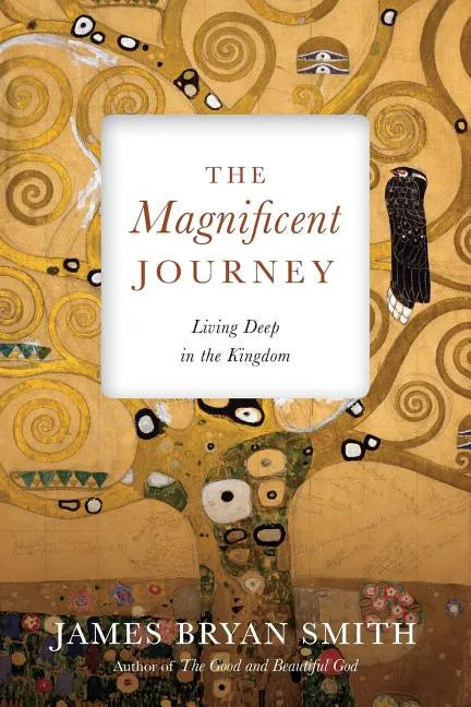 The Magnificent Journey: Living Deep in the Kingdom - Paperback