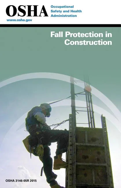 Fall Protection in Construction: (3146-05r 2015) - Paperback