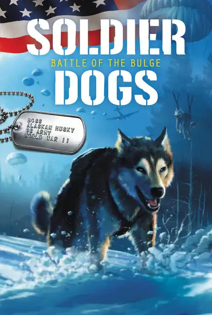 Soldier Dogs: Battle of the Bulge - Paperback